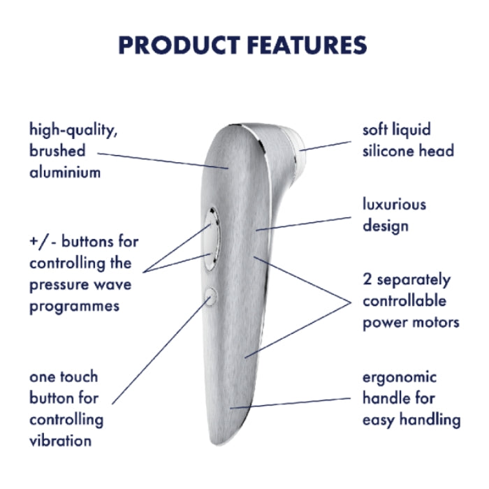 Satisfyer Luxury High Fashion Vibrator design includes brushed aluminium combined with ergonomic curves designed to your contour with high-quality controls. Extra soft liquid silicone head,  Waterproof for even more fun underwater, 2 separately controllable motors, Whisper mode, Clitoral stimulation through pressure waves and vibration, USB rechargeable.