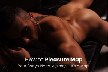 Pleasure Mapping: Unlocking Intimacy Through Exploration