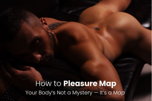 Pleasure Mapping: Unlocking Intimacy Through Exploration