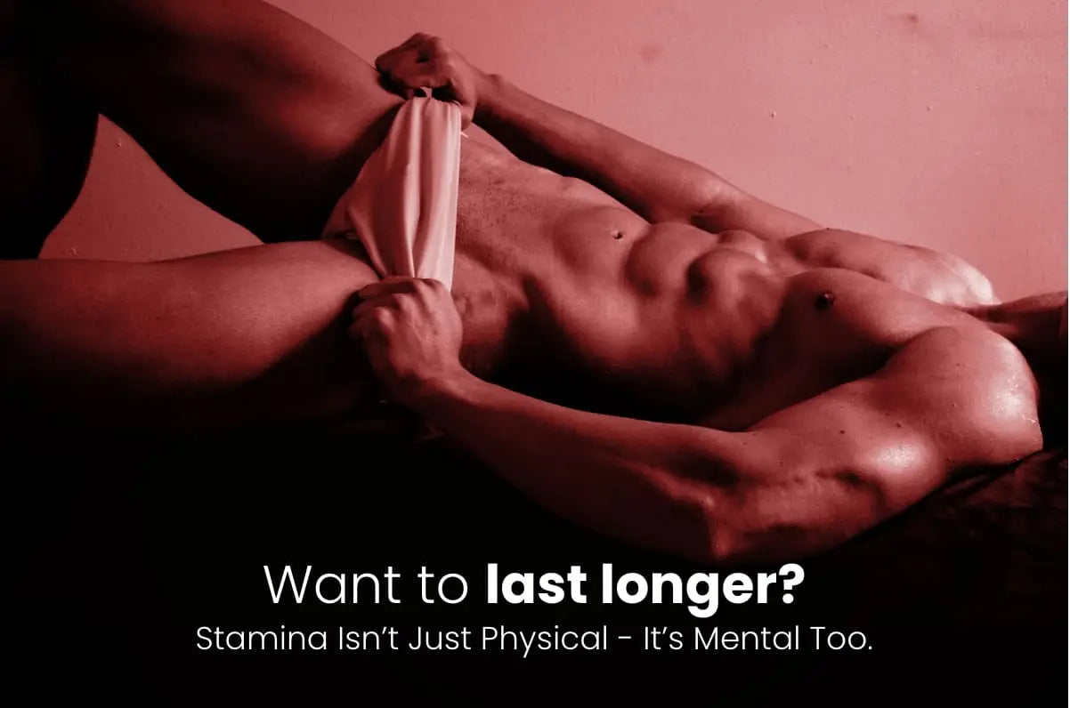 Want to last longer? Stamina Isn’t Just Physical - It’s Mental Too.