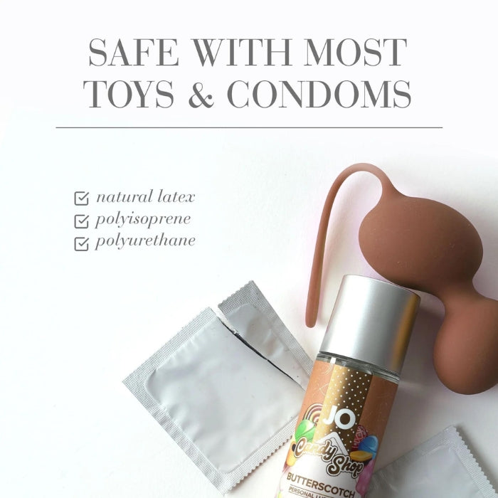 JO Butterscotch flavored lubricant from the Candy Shop collection is safe with most toys and condoms such as natural latex. polyisoprene and polyurethane.